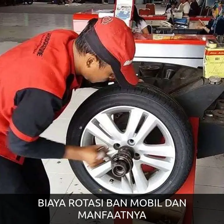 BIAYA ROTASI BAN MOBIL DAN MANFAATNYA