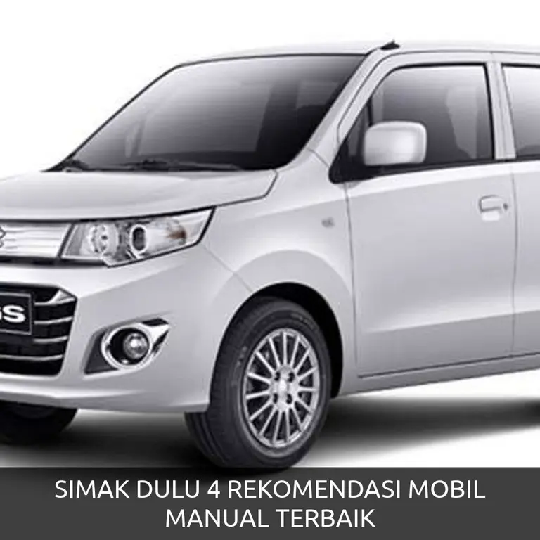 SIMAK DULU 4 REKOMENDASI MOBIL MANUAL TERBAIK